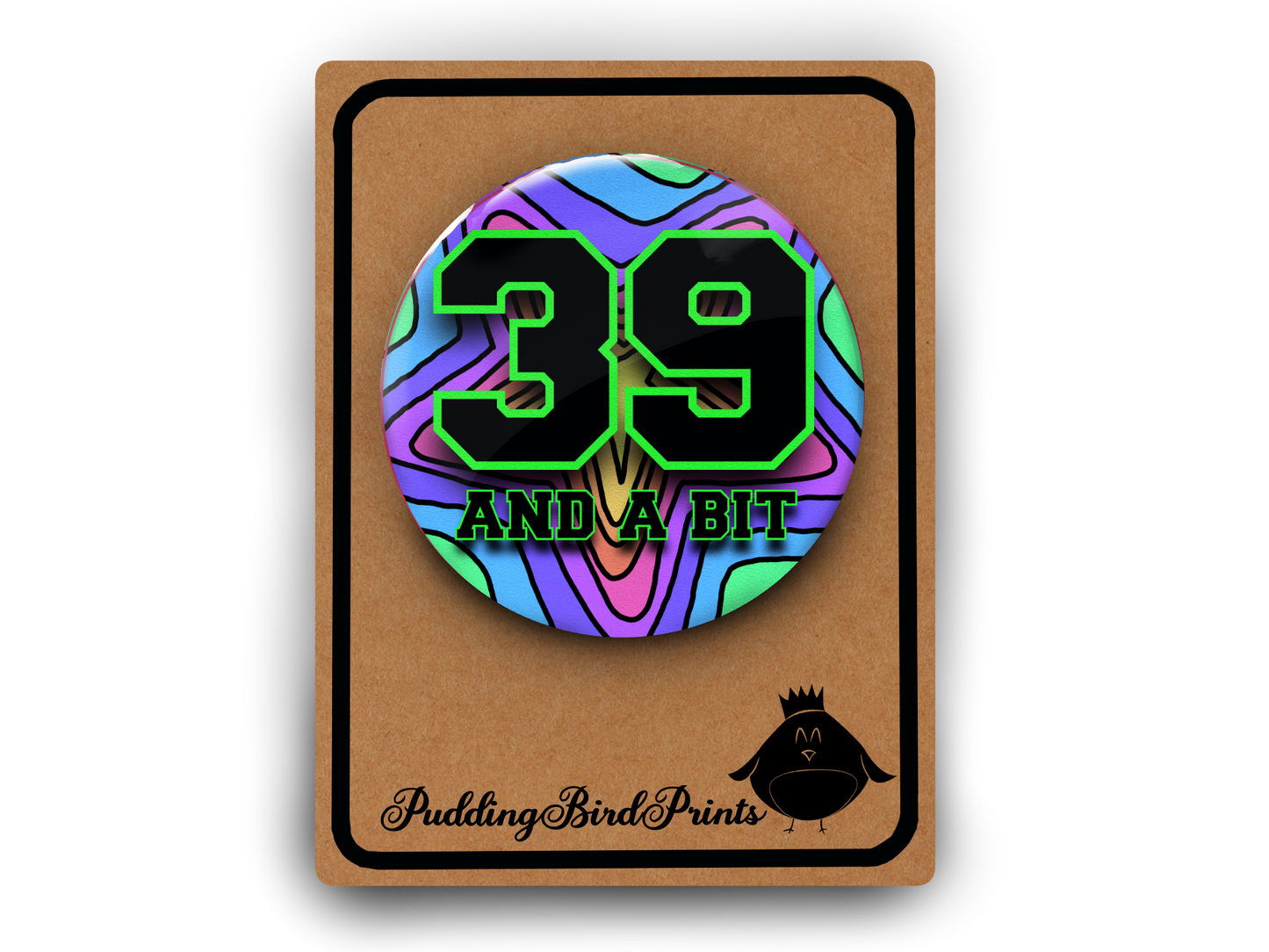 Funny 40th Birthday Pin Badge