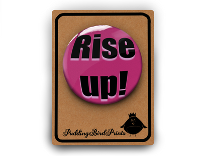 Rise Up Feminist Badge Pin Button