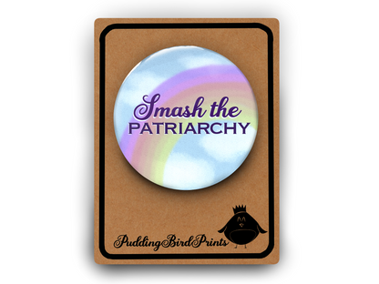 Smash The Patriarchy Badge Button Pin