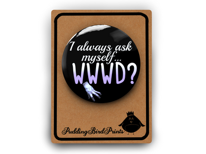 Wednesday Addams WWWD? What Would Wednesday Do Badge Pin